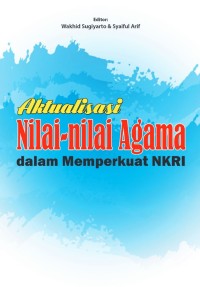 Aktualisasi Nilai-nilai Agama dalam Memperkuat NKRI