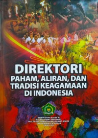 Direktori : Paham Aliran dan Tradisi Keagamaan di Indonesia