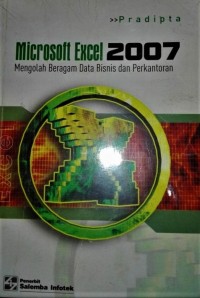 Microsoft Excel 2007: Mengolah Beragam Data Bisnis dan Perkantoran