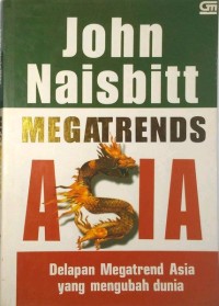 Megatrends Asia : delapan megatrend Asia  yang mengubah dunia