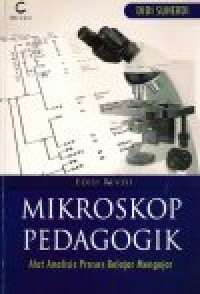 Mikroskop Pedagogik : alat analisis proses belajar mengajar