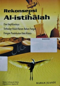 Rekonsepsi Al-Istihalah dan Implikasinya Terhadap Halal - Haram Bahan Pangan Dengan Pendekatan Imu Kimia