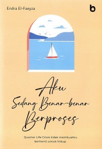 Aku Sedang Benar - Benar Berproses