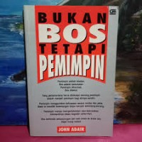 BUKAN BOS TETAPI PEMIMPIN