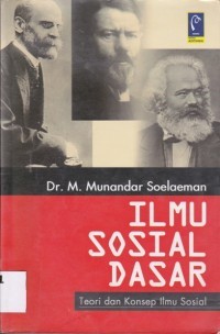 Ilmu Sosial Dasar : Teori dan Konsep Ilmu Sosial