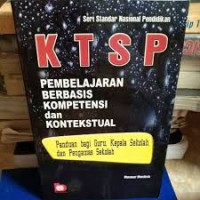 K T S P PEMBELAJARAN BERBASIS KOMPETENSI DAN KONTEKSTUAL