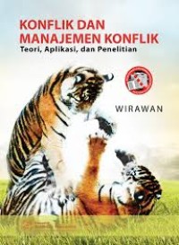 KONFLIK DAN MANAJEMEN KONFLIK : Teori, Aplikasi., dan Penelitian