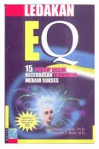 Ledakan EQ;15 rinsip Dasar Kecerdasan Emosional Meraih Sukses