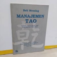 MANAJEMEN TAO : Sebuah Kajian Klasik Bagi Para Manajer Masa Kini