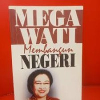 Megawati Membangun Negeri