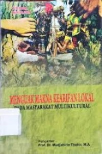 Menguak Makna Kearifan Lokal Pada Masyarakat Multikultural
