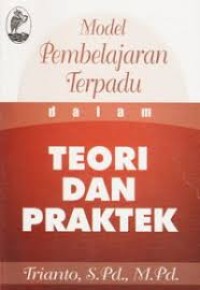 Model Pembelajaran terpadu dalam : Teori dan Praktek