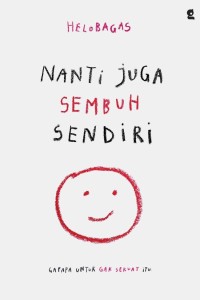 Nanti Juga Sembuh Sendiri