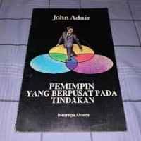 PEMIMPIN YANG BERPUSAT PADA TINDAKAN