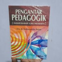 PENGANTAR PEDAGONIK [Dasar-Dasar Ilmu Mendidik]