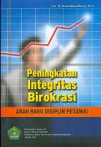 Peningkatan Intergritas Birokrasi: Arah Baru Disiplin Pegawai