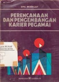 PERENCANAAAN DAN PENGEMBANGAN KARIER PEGAWAI