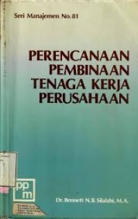 Perencanaan Pembinaan Tenaga Kerja Perusahaan