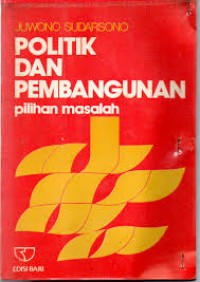 Politik dan Pembangunan : Pilihan Masalah