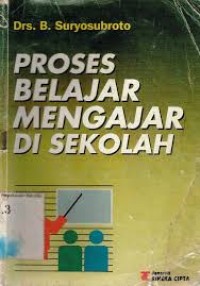 PROSES BELAJAR MENGAJAR DI SEKOLAH