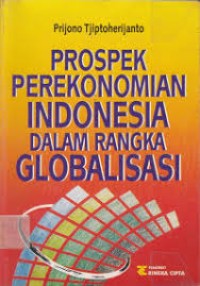 PROSPEK PEREKONOMIAN INDONESIA DALAM RANGKA GLOBALISASI
