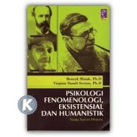 Psikologi Fenomologi, Eksistensial dan Humastik