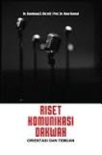 Riset Komunikasi Dakwah
Orientasi dan Temuan (E-book)
