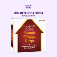 Rumah Tangga Surga:Bahagia Merawat Cinta Sepanjang Masa