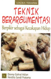 TEKNIK BERAGUMENTASI Berpikir Sebagai Kecakapan Hidup