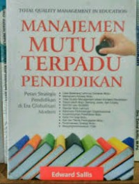 Manajemen mutu terpadu pendidikan : peran strategis pendidikan di era globalisasi modern