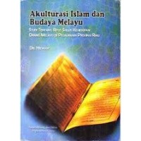 Akulturasi Islam Dan Budaya Melayu : Studi Tentang Ritus Siklus Kehidupan Orang Melayu Di Pelalawanan Provinsi Riau