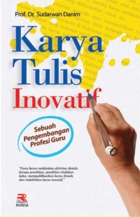 Karya tulis inovatif : sebuah pengembangan profesi guru