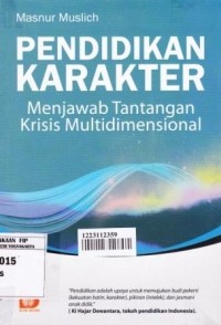 Pendidikan Karakter : menjawab tantangan krisis multidimensional